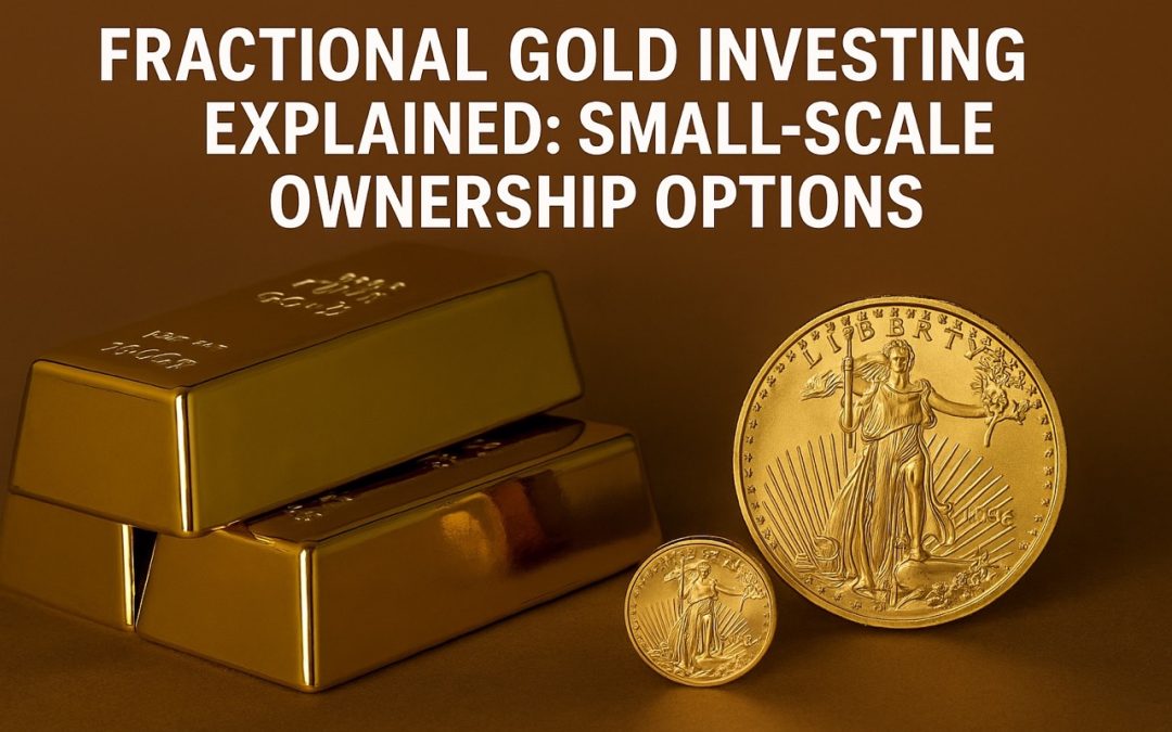 Fractional Gold Investing Explained: Small-Scale Ownership Options